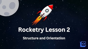 Rocketry #2 - Structure and Orientation