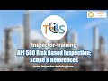 API 580 Risk Based Inspection; Scope & References