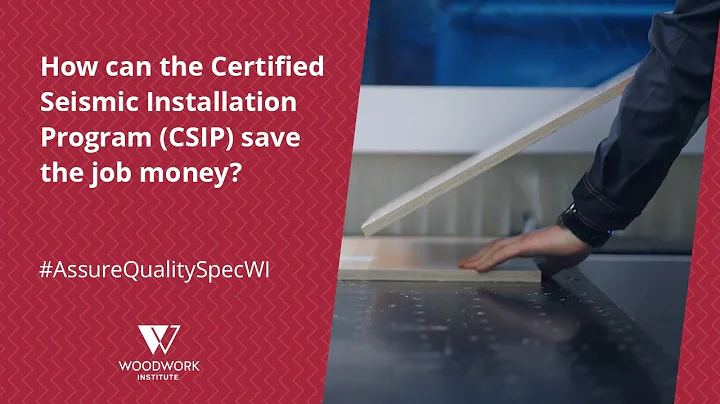 How can the Certified Seismic Installation Program (CSIP) save the job money? | Woodwork Institute