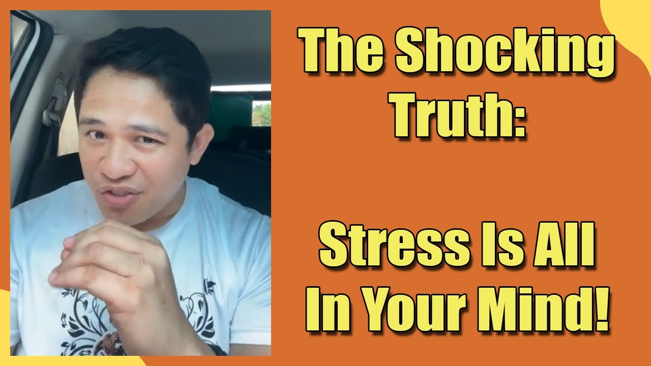 The Shocking Truth Stress Is All In Your Mind! YouTube