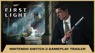 007 First Light - Nintendo Switch 2 Gameplay Trailer