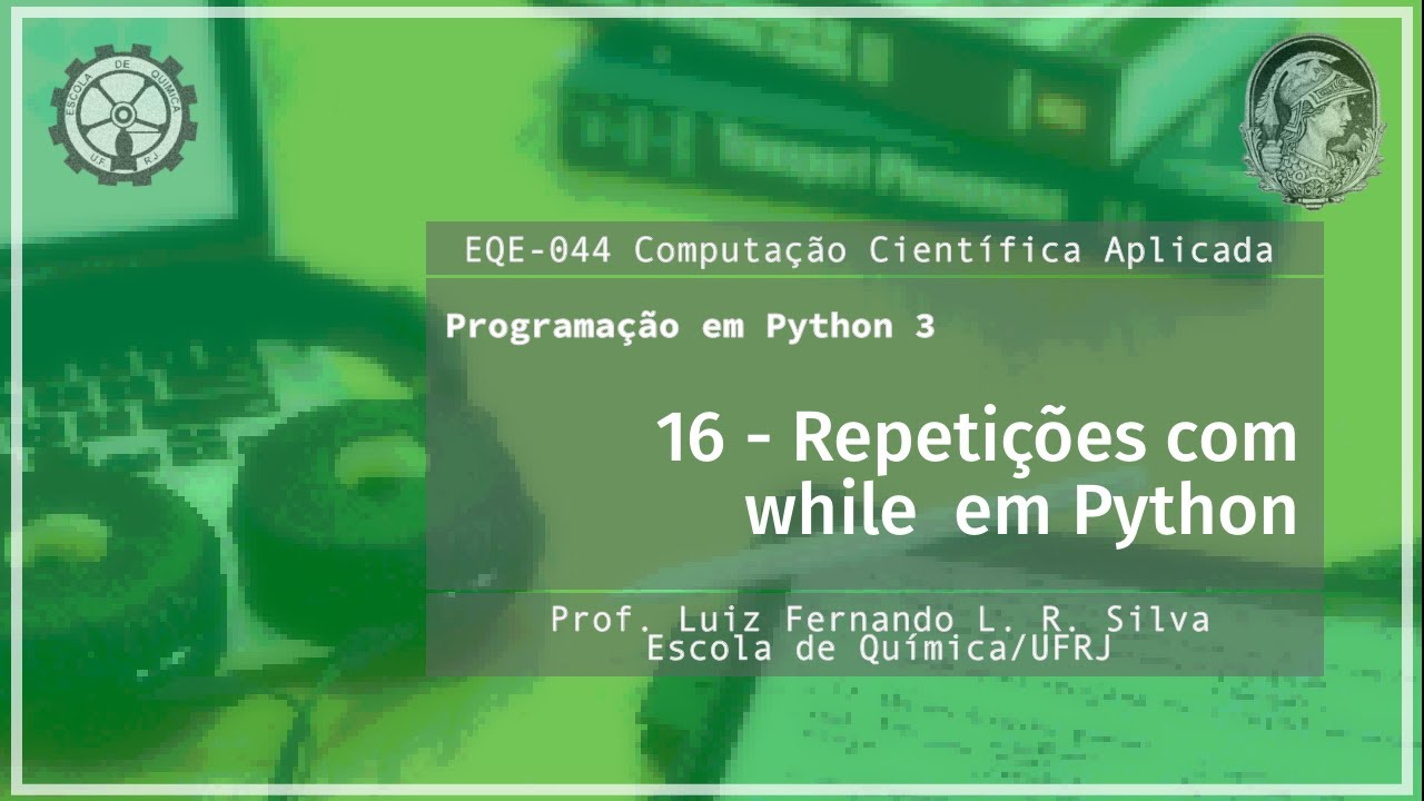 16 - Repetições com while em Python | EQE-044 - YouTube