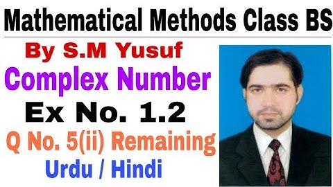 Mathematical Methods I Complex Number Ex # 1.2, Q # 5, part (ii) Remaining by the education forum