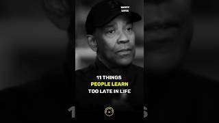 11 Things People Learn Too Late In Life Denzel Washington Motivational Quotes #motivation
