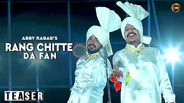 RANG CHITTE DA FAN || ABBY RABAB || OFFICIAL TEASER 2016 || YAAR ANMULLE RECORDS