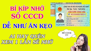 Ý nghĩa số căn cước công dân | Làm sao để dễ nhớ