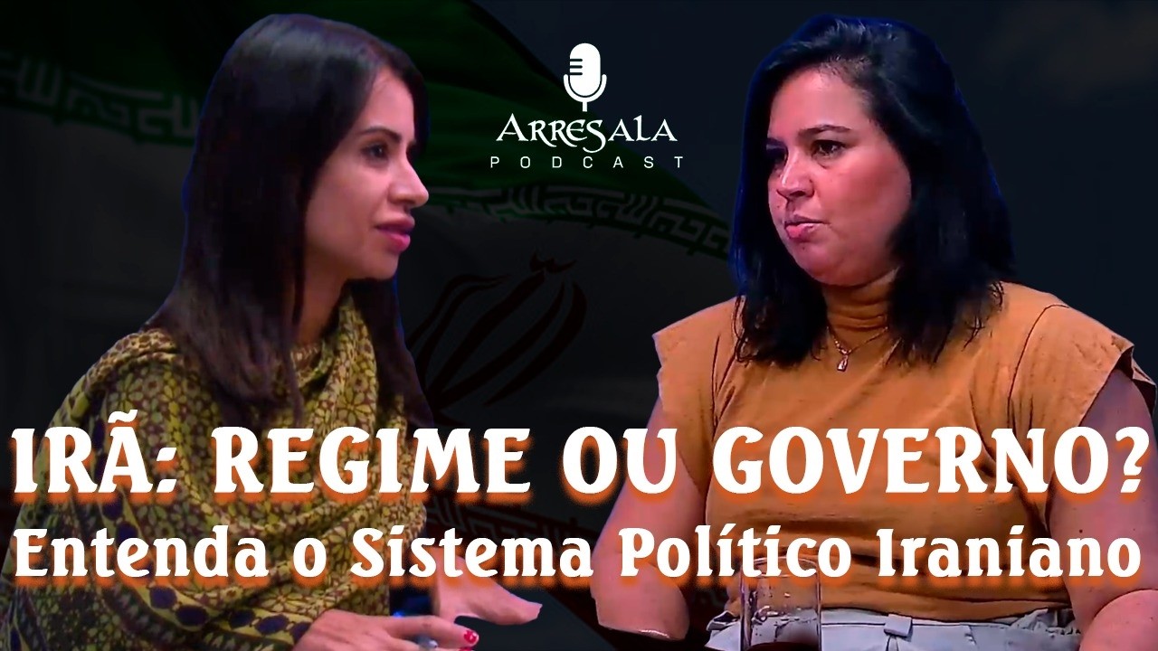 IRÃ: REGIME OU GOVERNO? Entenda o Sistema Político Iraniano // BIAZITA GOMES - Arresala Podcast #62