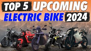 Top Five Upcoming Electric Bikes In 2024  | EV HINDI