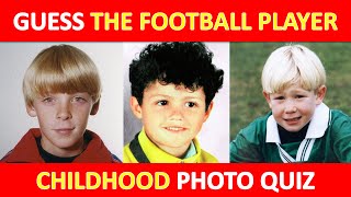 Guess Football Players By Their CHILD PHOTO | Football Quiz 2024