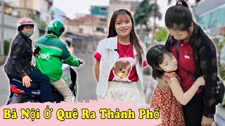 Khi Bà Nội Ở Quê Ra Thành Phố