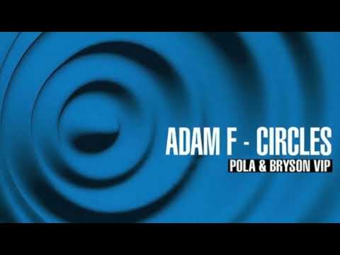 Adam F - Circles (Pola & Bryson VIP)