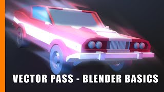 Vector Pass - Blender Basics