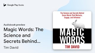 Magic Words: The Science and Secrets Behind… by Tim David · Audiobook preview