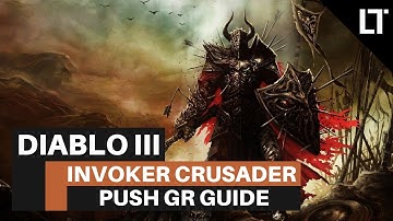Diablo 3 Season 21 Crusader Invoker Push GR 95+ Guide Build (D3 2.6.9)