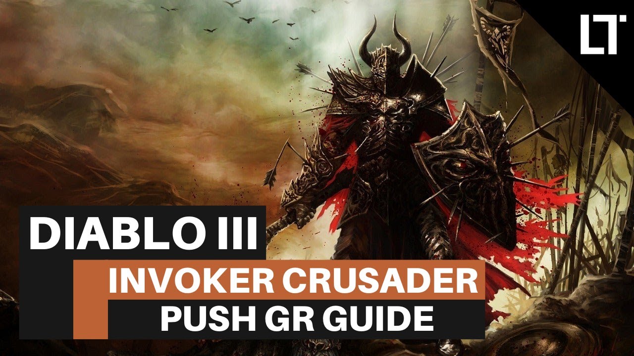 Diablo 3 Season 21 Crusader Invoker Push GR 95+ Guide Build (D3 2.6.9)