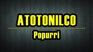 Atotonilco » Popurri «