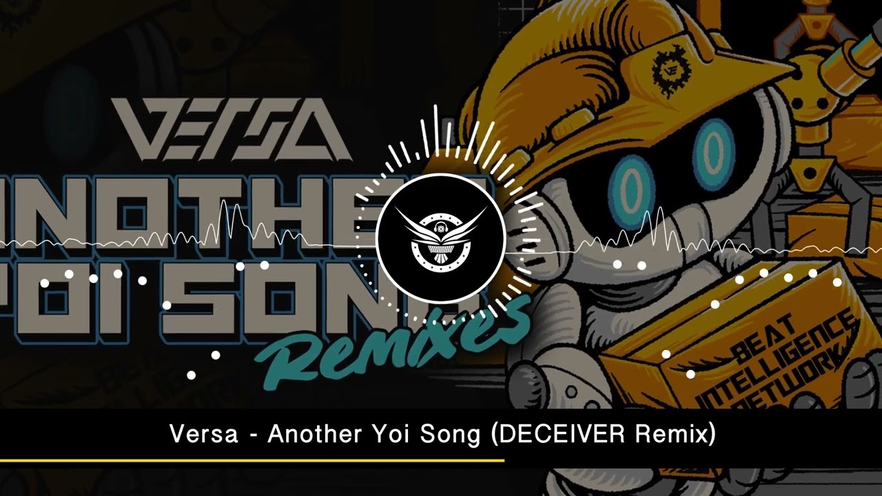Versa - Another Yoi Song (DECEIVER Remix)