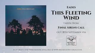 Eades - This Fleeting Wind Official Audio