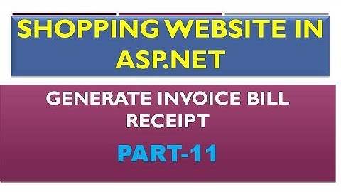 #11 | Shopping Website|  How to create Invoice Report in ASP.NET