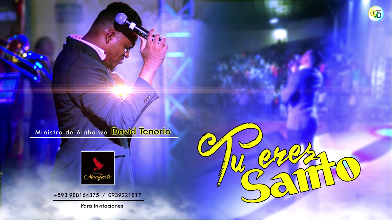 Ministro de Alabanza David Tenorio  - Tu eres Santo -  Inedito