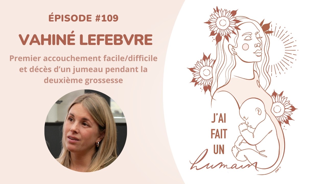 109-Vahiné Lefebvre: décès d'un jumeau pendant la deuxième grossesse