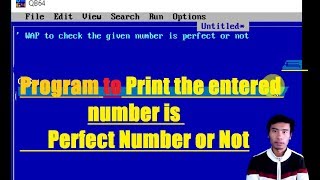 QBASIC Program to print the given number is Perfect or Not