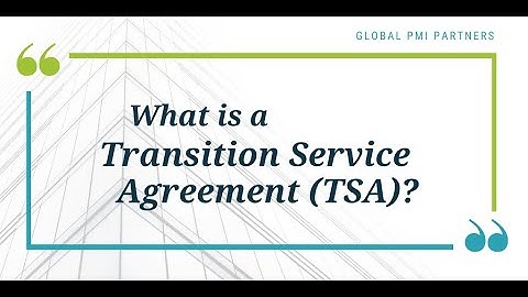 What is a Transition Service Agreement (TSA)?