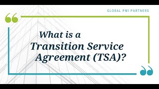 What is a Transition Service Agreement (TSA)?