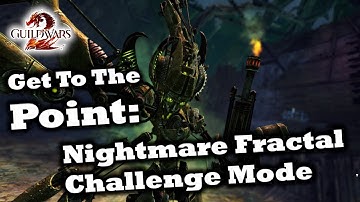 Get To The Point: A Nightmare Fractal Challenge Mode Guide for Guild Wars 2