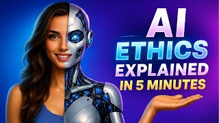 AI Ethics Explained in 5 Minutes: Why AI Decisions About You Might Be Wrong