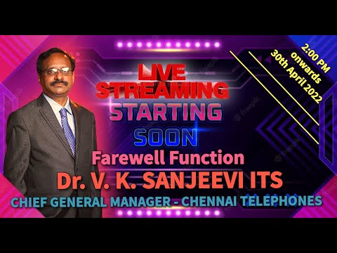 Dr. V. K. Sanjeevi CGM BSNL Chennai Telephones  Farwell Function