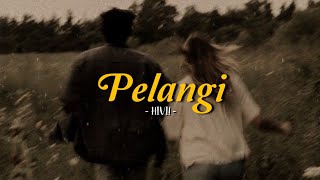 Pelangi - HIVI! (speed up + lyrics) | TikTok Version