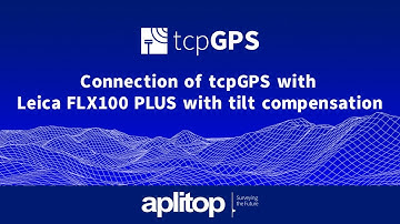 tcpGPS | Connection of tcpGPS with Leica FLX100 PLUS with tilt compensation