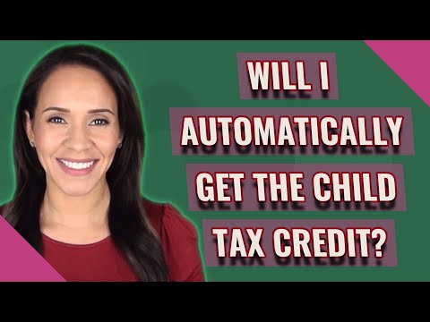 فيديو: هل سأحصل تلقائيًا على الائتمان الضريبي للطفل؟