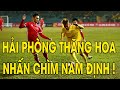 Hải Phòng - Nam Định | Siêu Phẩm Thế Giới Tại Lạch Tray Giúp Đất Cảng Thăng Hoa Trước Thành Nam!