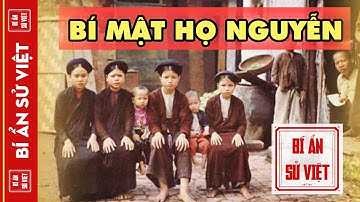 Tại Sao 40% Người Việt Mang Họ Nguyễn? | Nguồn Gốc Và Lý Do Họ Nguyễn Áp Đảo Ở Việt Nam | BASV