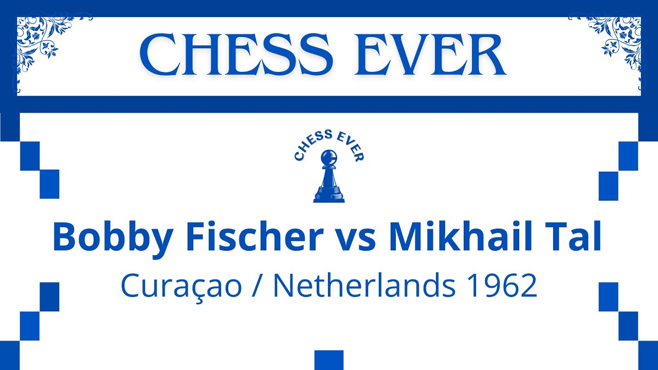 Bobby Fischer vs Mikhail Tal. Curaçao / Netherlands 1962