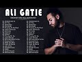 Ali Gatie - Greatest Hits Playlist 2023 - Ali Gatie Best Songs