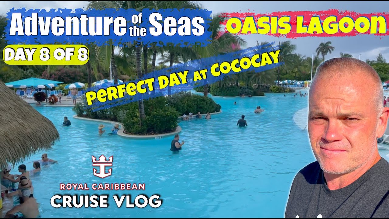 Check Out Oasis Lagoon at Perfect Day at CocoCay. Adventure of the Seas Day 8 of 8