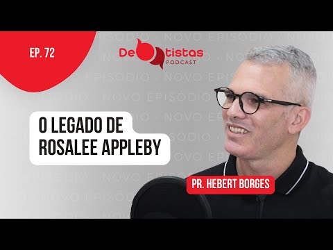 Rosalee Aplleby e sua influência na Renovação Espiritual no Brasil - Hebert Borges - Ep. 72