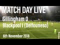 GITBTV, Match Day Live: Gills 0-1 Blackpool, 06-11-18