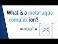 What is a metal aqua complex ion
