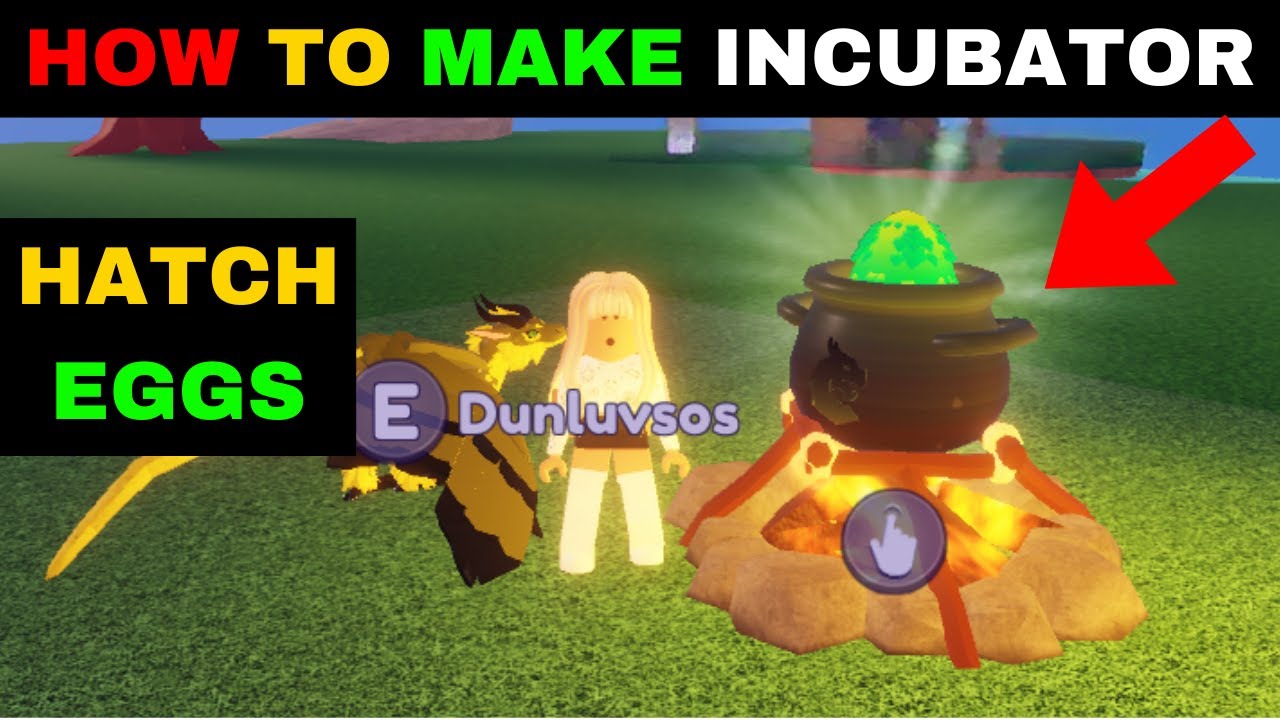 How To make Incubator and Hatch Eggs In Dragon Adventures!