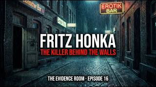 Fritz Honka: The Killer Who Hid Bodies in His Walls | The Evidence Room (Ep. 16)