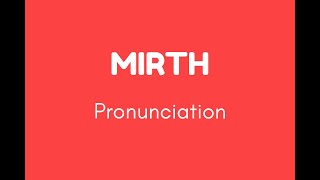 How to Pronounce Mirth