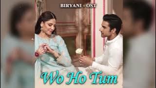 Wo Ho Tum (Biryani OST) - Waqar Ali | Khushal Khan | Ramsha Khan | Sarwat Gilani | Ary Drama