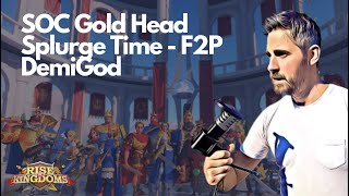 SOC Gold Head Splurge Time - F2P DemiGod