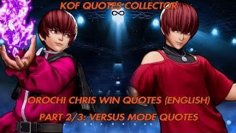 OROCHI CHRIS WIN QUOTES (ENGLISH) PART 2/3: VERSUS MODE QUOTES (ENGLISH) - KOF XV