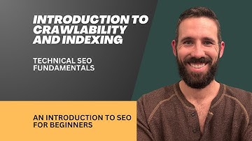 Introduction to Crawlability and Indexing - Technical SEO Fundamentals