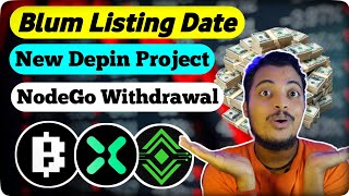 Blum Listing Date || NodeGo Airdrop Eligible Process|| Withdrawal || New Depin Project: Synthelix 💰